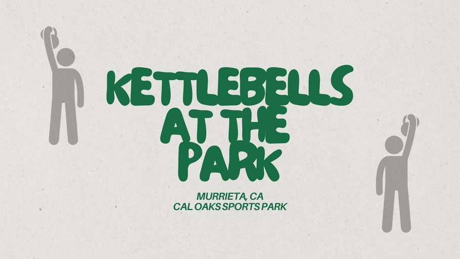 KETTLEBELLS AT THE PARK | MURRIETA CALIFORNIA