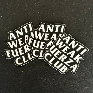 ANTI WEAK FUERZA CLUB STICKERS